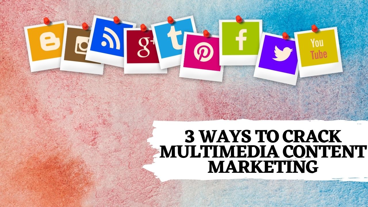 multimedia content on marketing