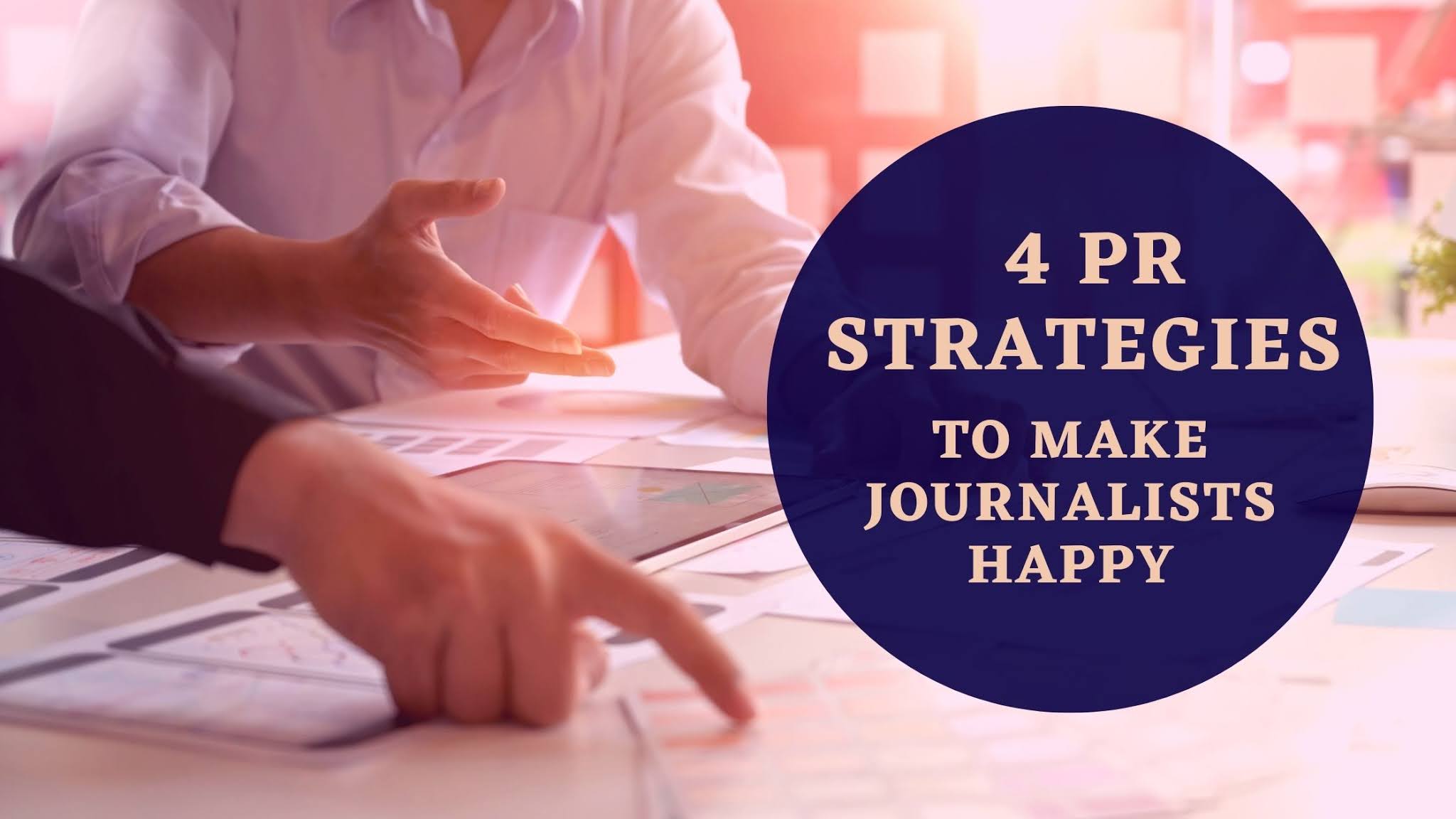 strategies to make journalists happy