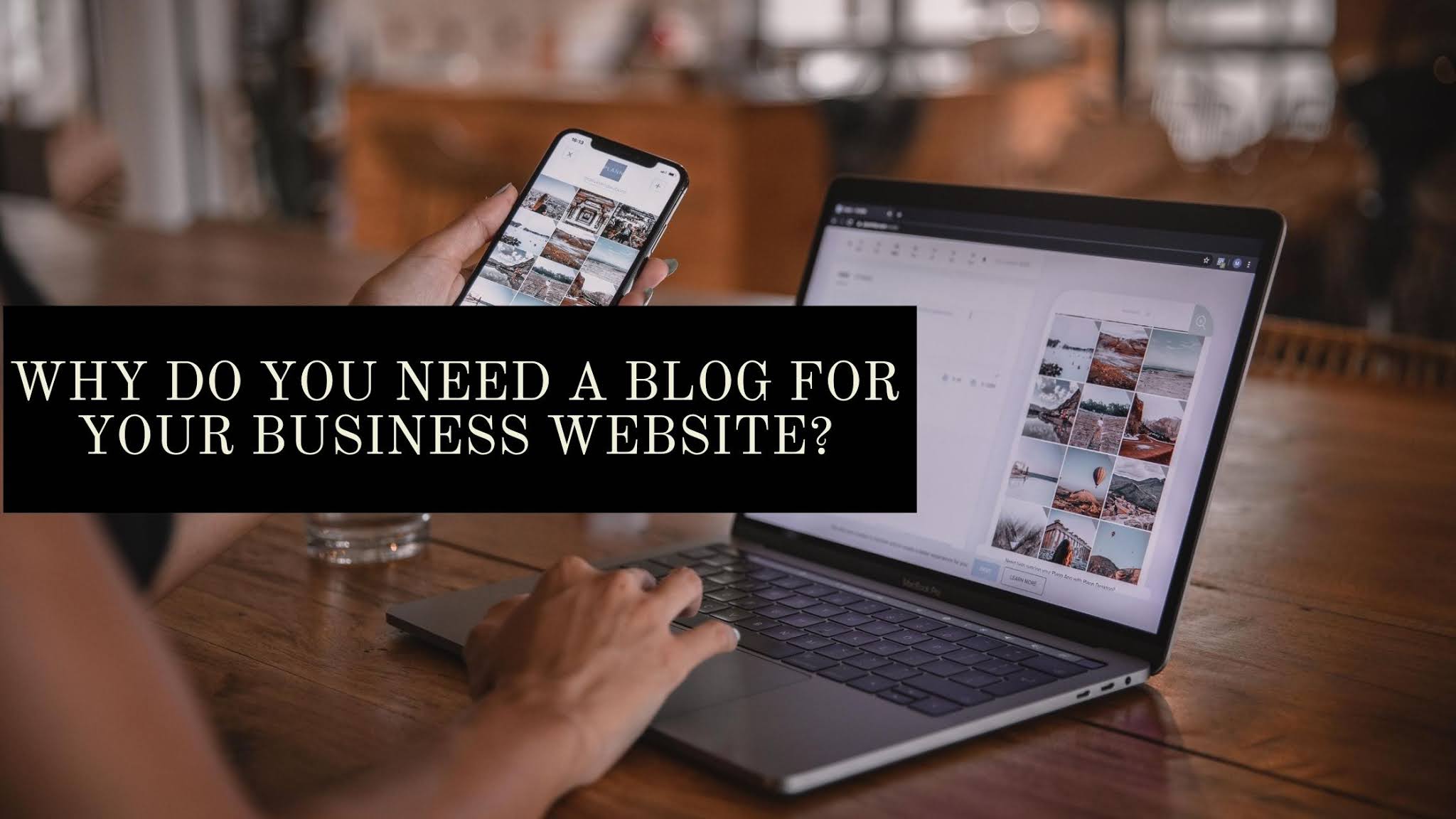 Why do We Need Blog for a Business website