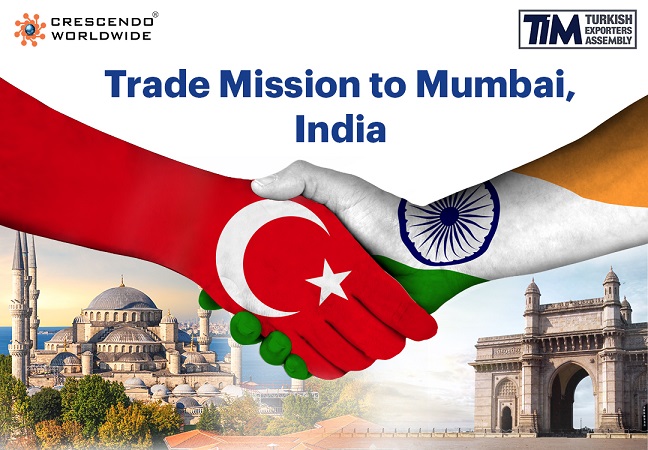Turkish Companies and Exporters to Partner with Indian Buyers, Importers and Distributors for Business Opportunities at Trade Mission to Mumbai, India