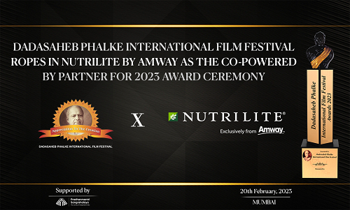 Nutrilite by Amway to be the Official Co-Powered by Partner of Dadasaheb Phalke International Film Festival Awards 2023