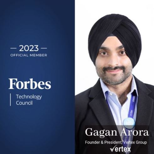 Gagan Arora, Founder & President of Vertex Group Accepted into Forbes Technology Council