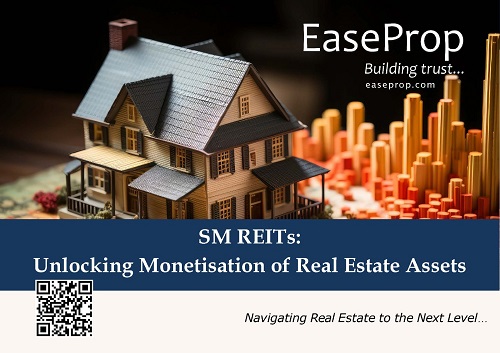 EaseProp’s Knowledge Report on SM REITs Foresees Faster Monetisation of Real Estate Assets and Good Opportunities for Investors