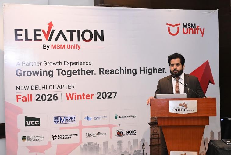 MSM Unify Hosts First Edition of 'Elevation' in New Delhi, Strengthening Partner Network Ahead of Canada Fall 2026 and Winter 2027 Intakes