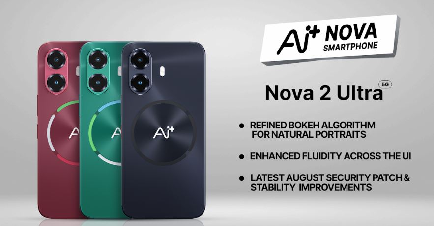 Ai+ Rolls Out New Software Update for Nova 2 Ultra, Focused on Camera Experience, Performance & Security