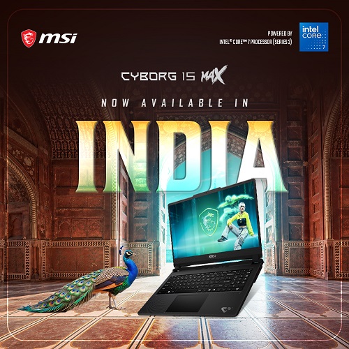 MSI Announces Official Availability of the Cyborg 15 Max Gaming Laptop Series in India
